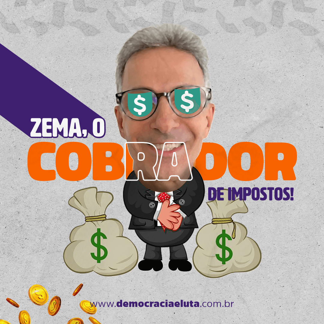 zema, o cobrador de impostos